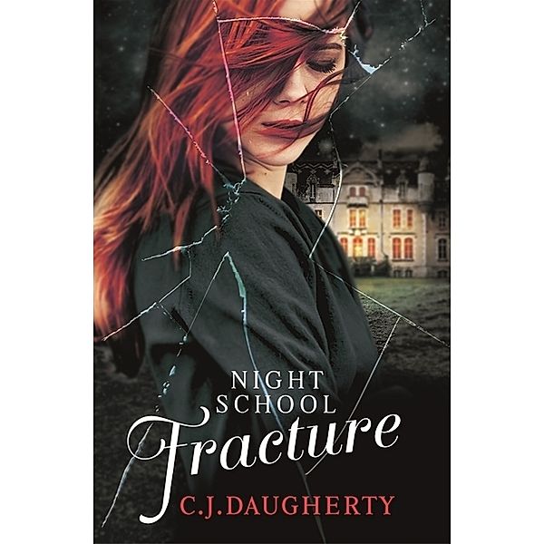 Night School - Fracture, C. J. Daugherty