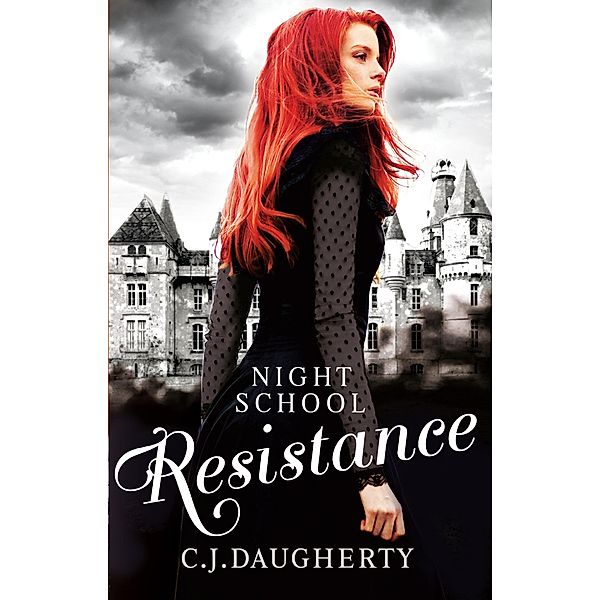 Night School: Resistance / Night School Bd.4, C. J. Daugherty