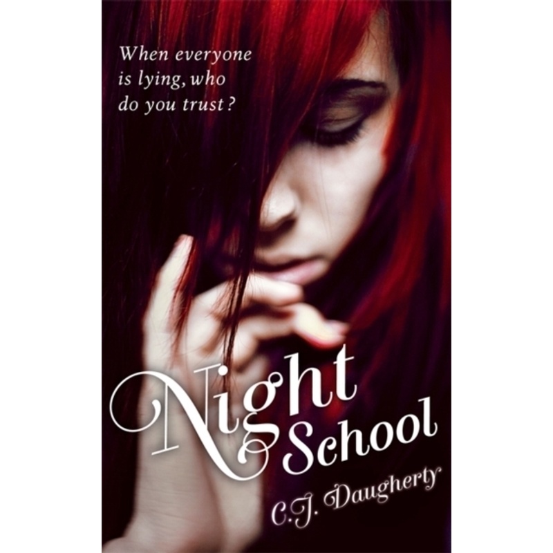 Image of Night School - When Everyone Is Lying, Who Do You Trust? - C. J. Daugherty, Kartoniert (TB)