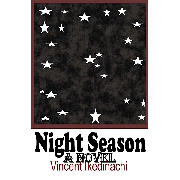 Night Season, Vincent Ikedinachi