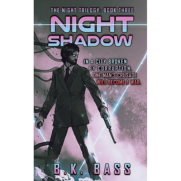 Night Shadow (The Night Trilogy, #3) / The Night Trilogy, B. K. Bass