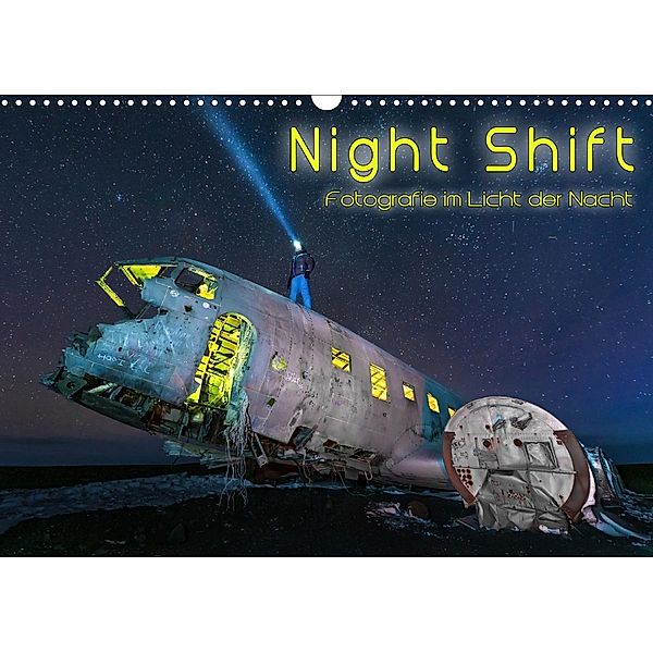 Night shift - Fotografie im Licht der Nacht (Wandkalender 2021 DIN A3 quer), Denis Feiner