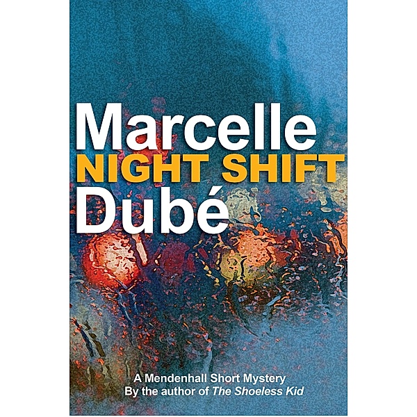 Night Shift (Mendenhall Mysteries) / Mendenhall Mysteries, Marcelle Dube