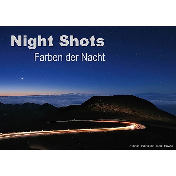 Night Shots - Farben der Nacht (Posterbuch DIN A2 quer), Uwe Bade