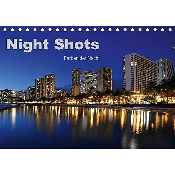 Night Shots - Farben der Nacht (Tischkalender 2017 DIN A5 quer), Uwe Bade