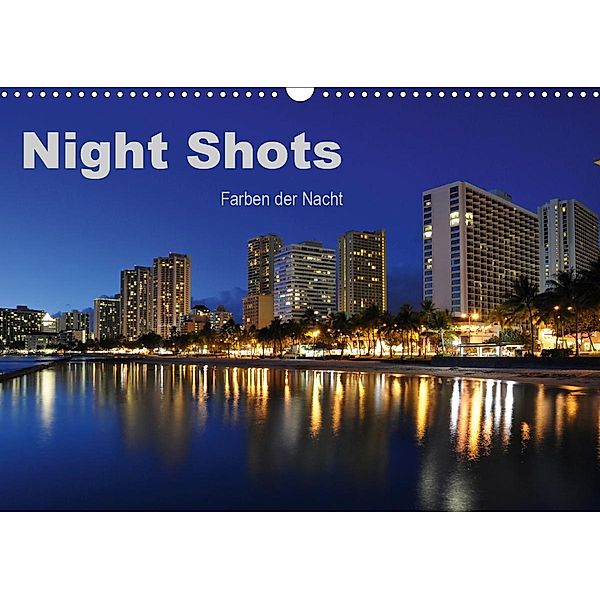 Night Shots - Farben der Nacht (Wandkalender 2020 DIN A3 quer), Uwe Bade