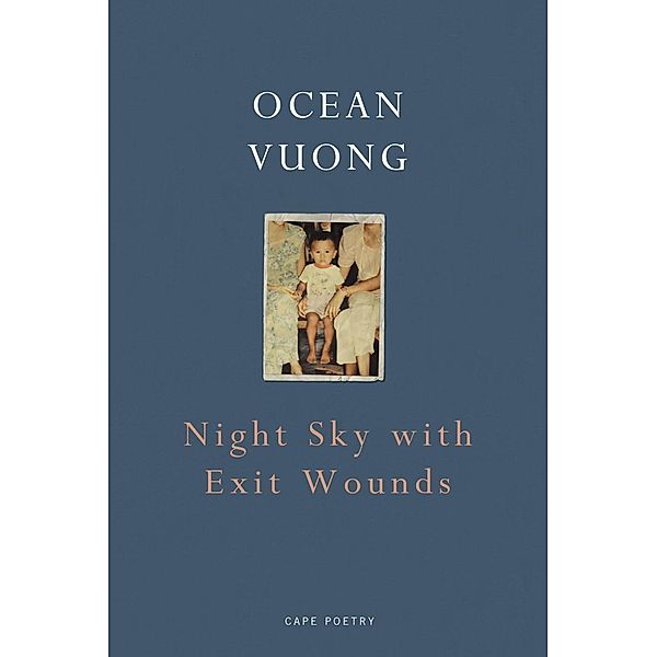 Night Sky with Exit Wounds, Ocean Vuong