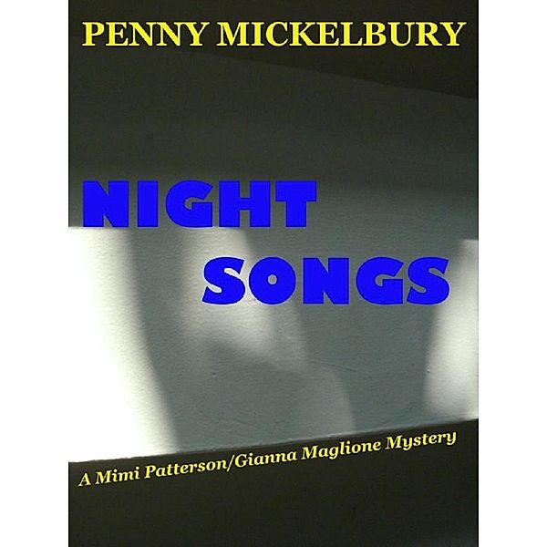 Night Songs (The Mimi Patterson/Gianna Maglione Mysteries, #2) / The Mimi Patterson/Gianna Maglione Mysteries, Penny Mickelbury