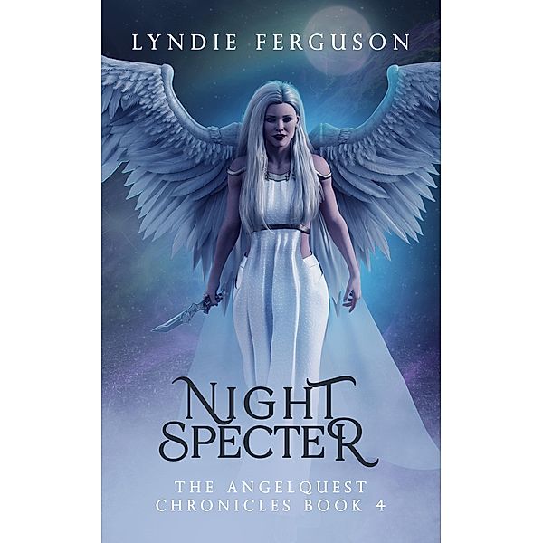 Night Specter (The AngelQuest Chronicles, #4) / The AngelQuest Chronicles, Lyndie Ferguson