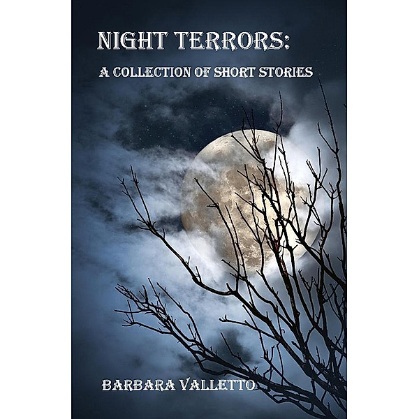Night Terrors: A Collection of Short Stories, Barbara Valletto