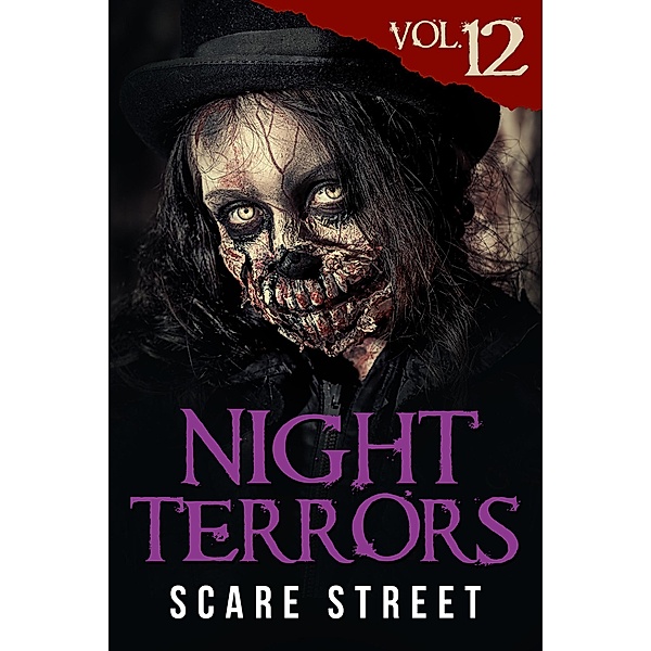 Night Terrors Vol. 12: Short Horror Stories Anthology / Night Terrors, Scare Street, Shell St. James, Zach Friday, C. M. Saunders, Warren Benedetto, Ron Ripley, Peter Cronsberry, Justin Boote, William Sterling, Bryan Clark, Susan E. Rogers, Kyle Winkler, Charles Welch, Andrey Pissantchev