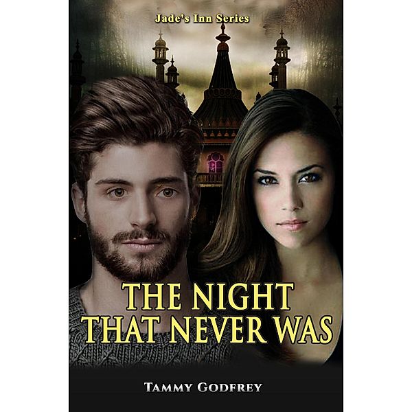 Night That Never Was (Jade's Inn Series) / Jade's Inn Series, Tammy Godfrey