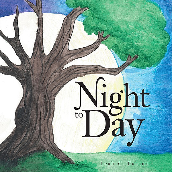 Night to Day, Lea C. Fabian