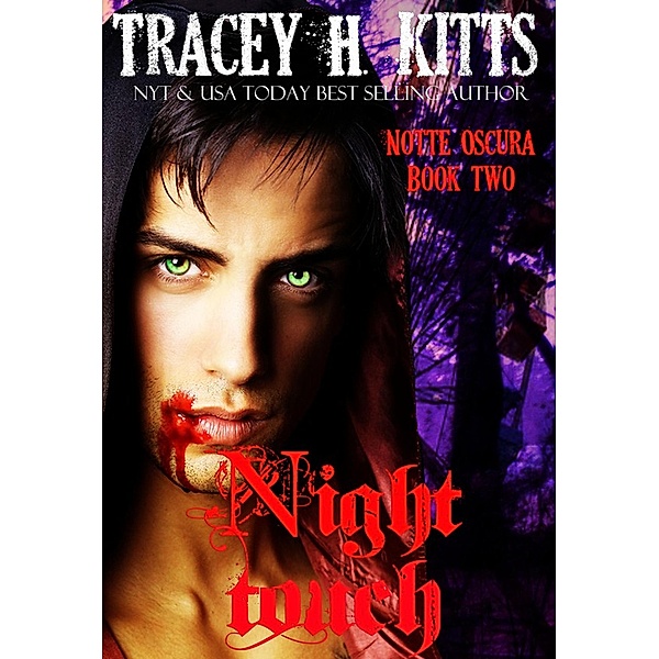 Night Touch (Notte Oscura, #2) / Notte Oscura, Tracey H. Kitts