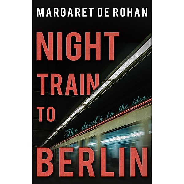 Night Train to Berlin / Matador, Margaret De Rohan