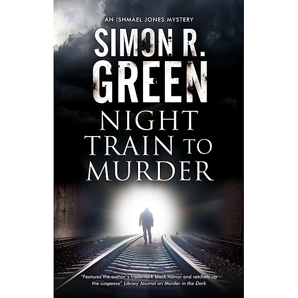 Night Train to Murder / An Ishmael Jones Mystery Bd.8, Simon R. Green