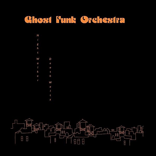 NIGHT WALKER/ DEATH WALTZ, Ghost Funk Orchestra