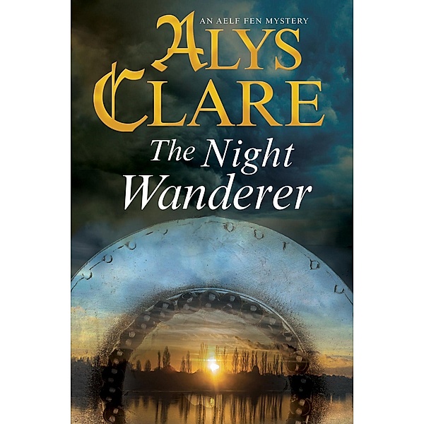 Night Wanderer, The / An Aelf Fen Mystery Bd.7, Alys Clare