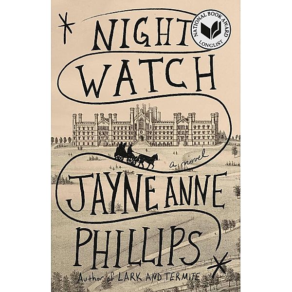 Night Watch (Pulitzer Prize Winner), Jayne Anne Phillips
