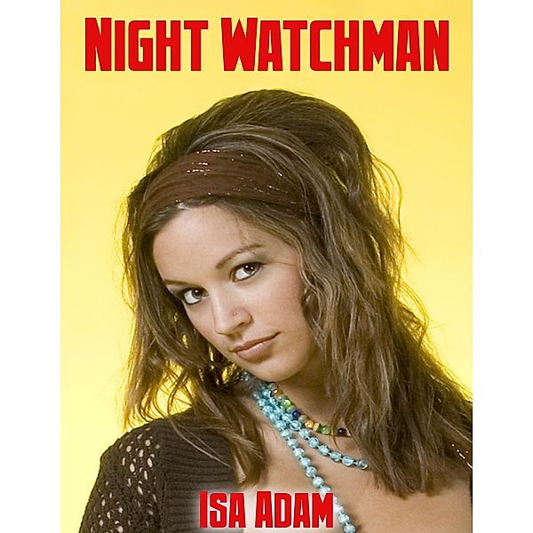 Night Watchman, Isa Adam