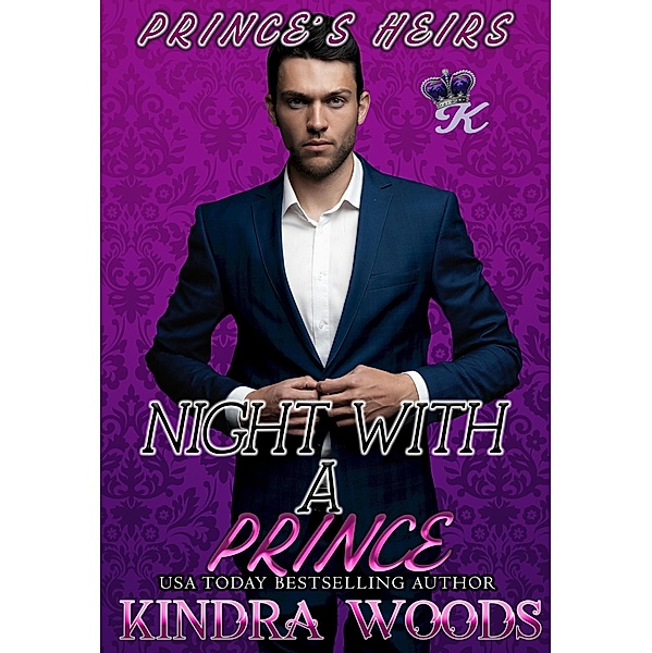 Night With A Prince (Prince's Heirs) / Prince's Heirs, Kindra Woods