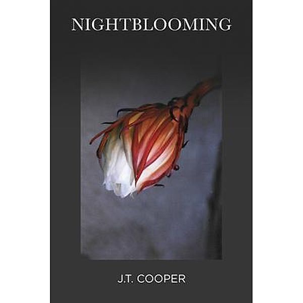 Nightblooming, J. T. Cooper