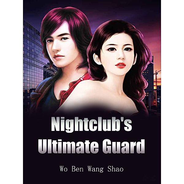 Nightclub's Ultimate Guard / Funstory, Wo BenWangShao