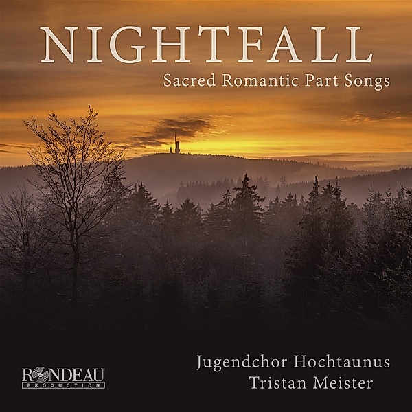 Nightfall,Sacred Romantic Part Songs, Jugendchor Hochtaunus, Tristan Meister