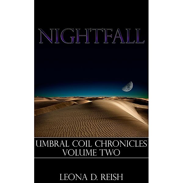 Nightfall (Umbral Coil Chronicles, #2) / Umbral Coil Chronicles, Leona D. Reish