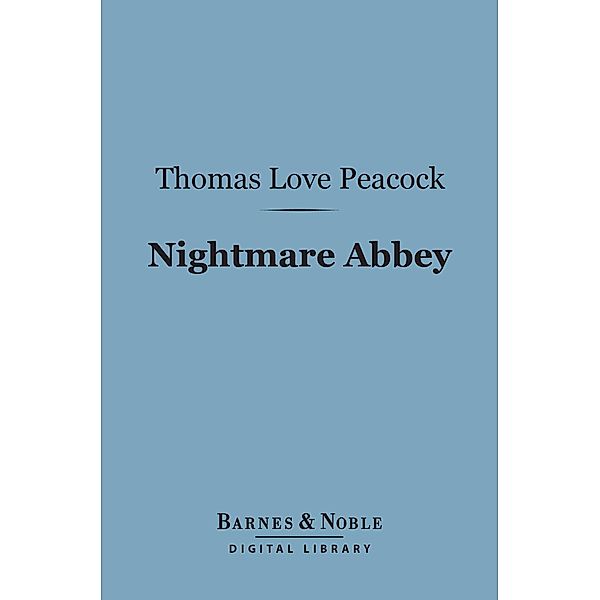 Nightmare Abbey (Barnes & Noble Digital Library) / Barnes & Noble, Thomas Love Peacock