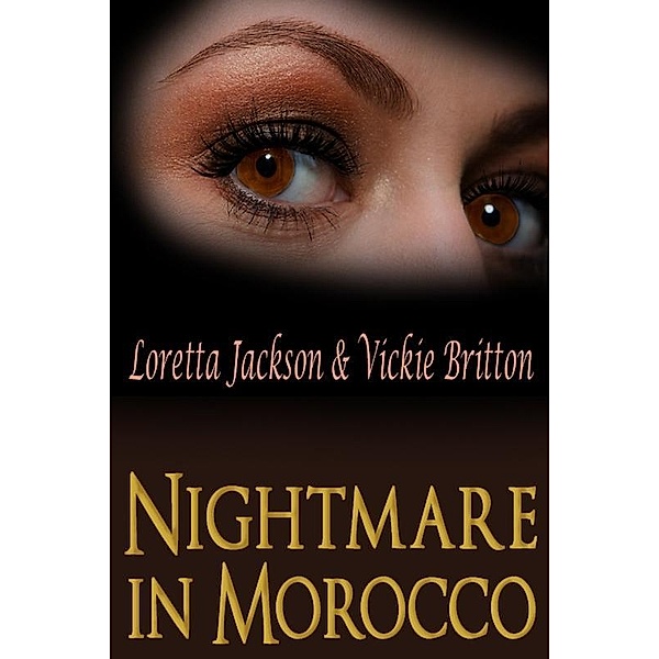 Nightmare in Morocco / Vickie Britton & Loretta Jackson, Vickie Britton