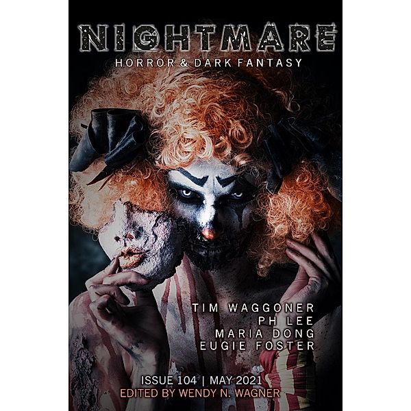 Nightmare Magazine, Issue 104 (May 2021) / Nightmare Magazine, Wendy N. Wagner