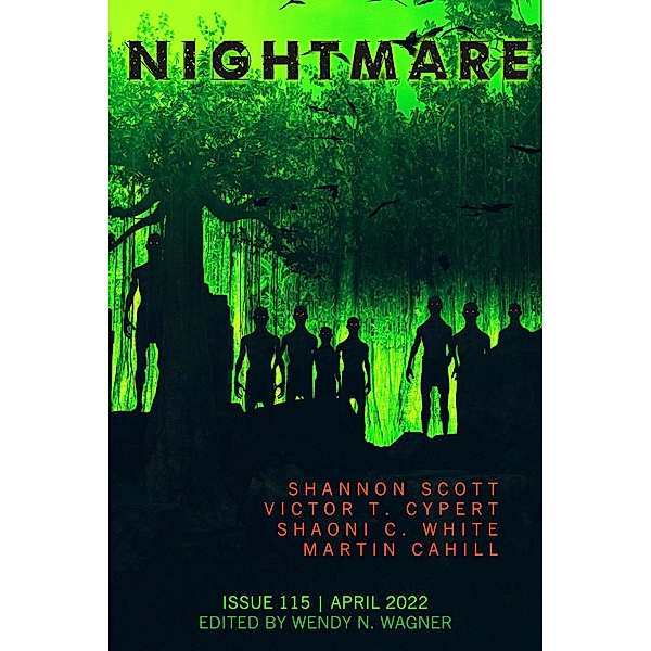 Nightmare Magazine, Issue 115 (April 2022) / Nightmare Magazine, Wendy N. Wagner