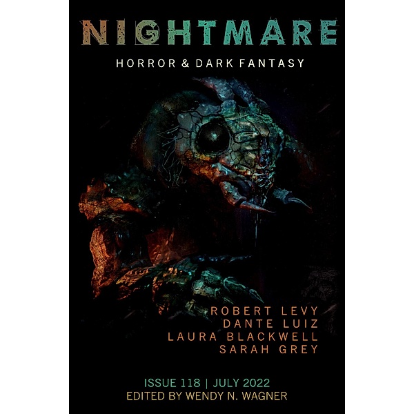 Nightmare Magazine, Issue 118 (July 2022) / Nightmare Magazine, Wendy N. Wagner