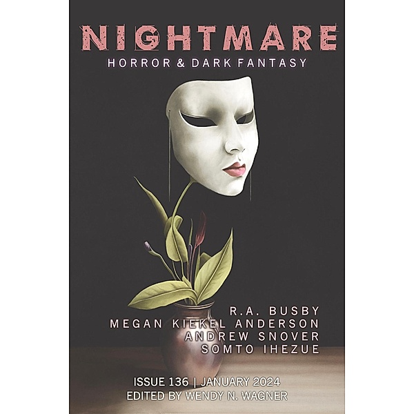 Nightmare Magazine, Issue 136 (January 2024) / Nightmare Magazine, Wendy N. Wagner