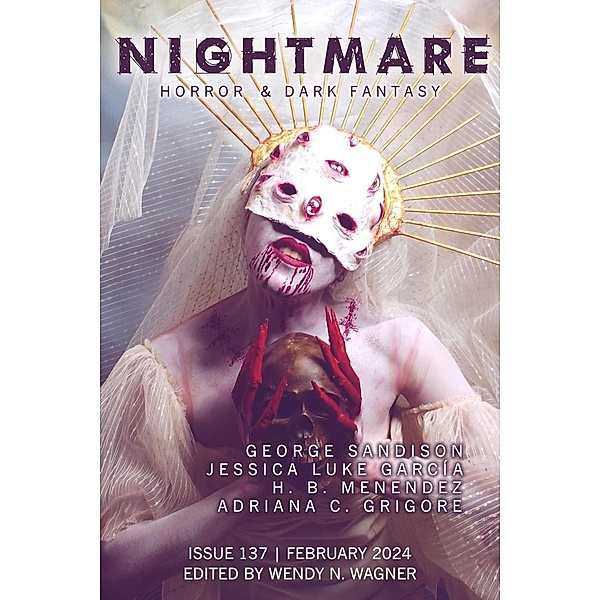 Nightmare Magazine, Issue 137 (February 2024) / Nightmare Magazine, Wendy N. Wagner