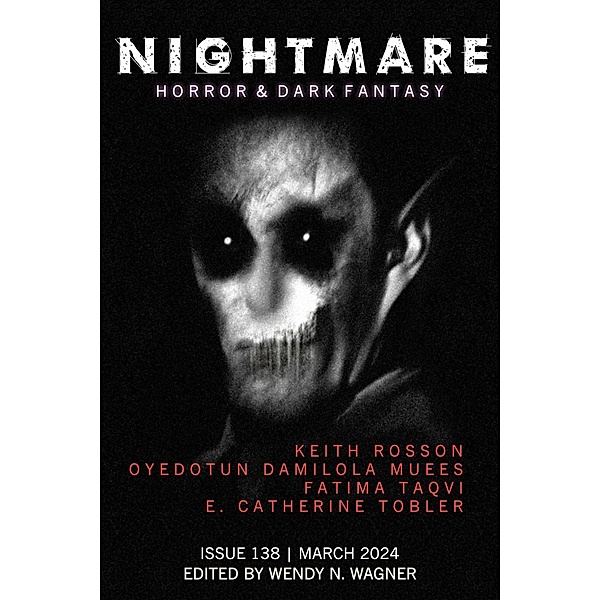 Nightmare Magazine, Issue 138 (March 2024) / Nightmare Magazine, Wendy N. Wagner