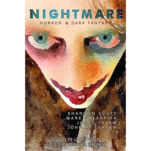 Nightmare Magazine, Issue 139 (April 2024) / Nightmare Magazine, Wendy N. Wagner