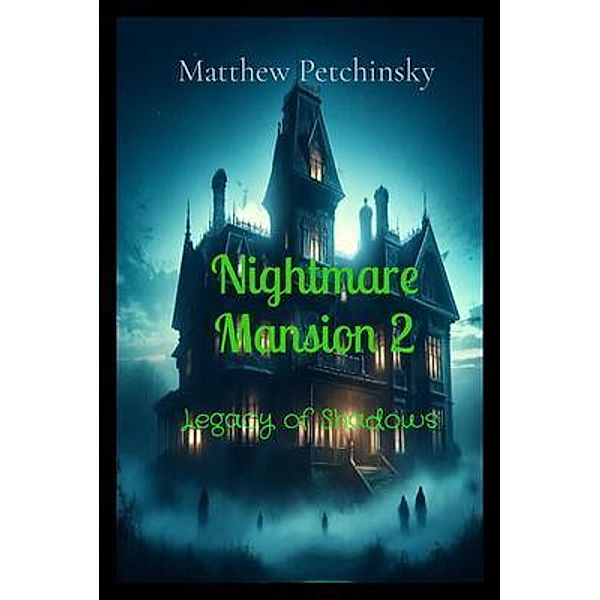 Nightmare Mansion 2 / Nightmare Mansion, Matthew Petchinsky