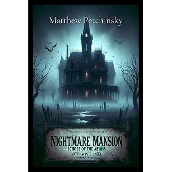 Nightmare Mansion / Nightmare Mansion series, Matthew Petchinsky
