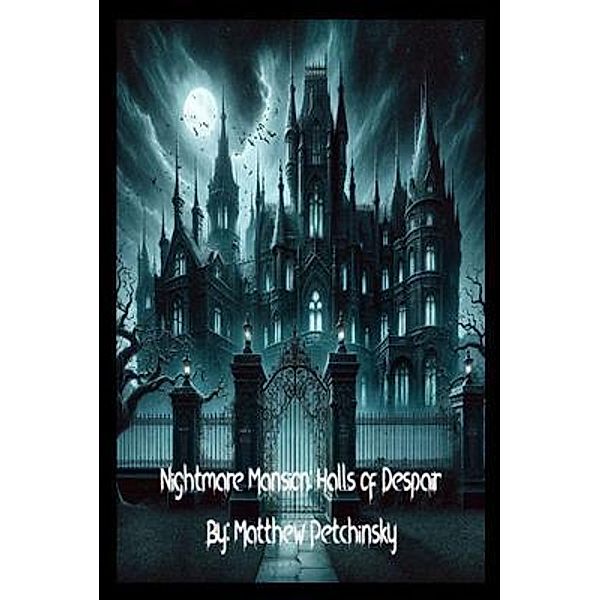 Nightmare Mansion / Nightmare Series, Matthew Petchinsky