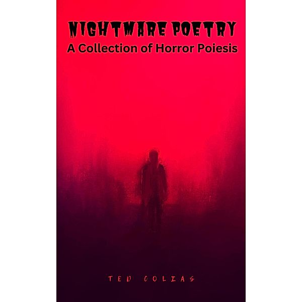 Nightmare Poetry, Ted Colias