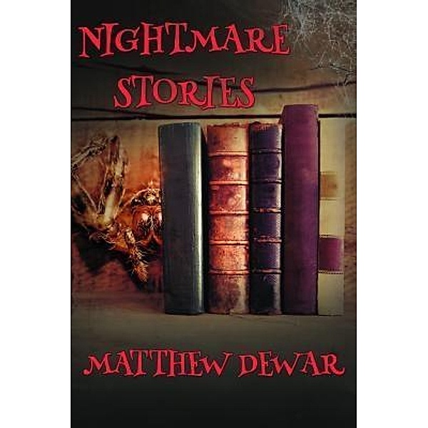 Nightmare Stories / Matthew Dewar, Matthew Dewar