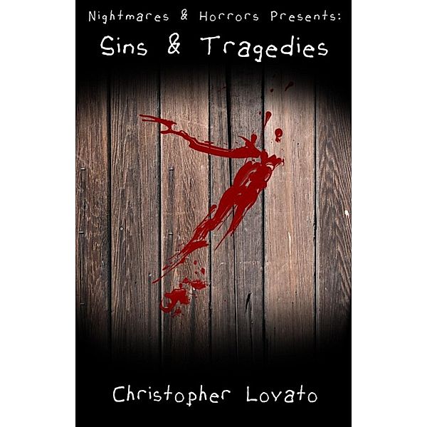 Nightmares & Horrors Presents: Sins & Tragedies, Christopher Lovato