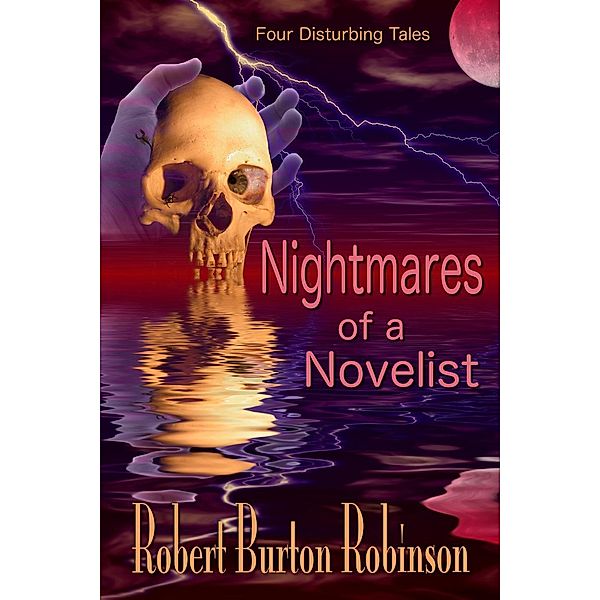 Nightmares of a Novelist, Robert Burton Robinson