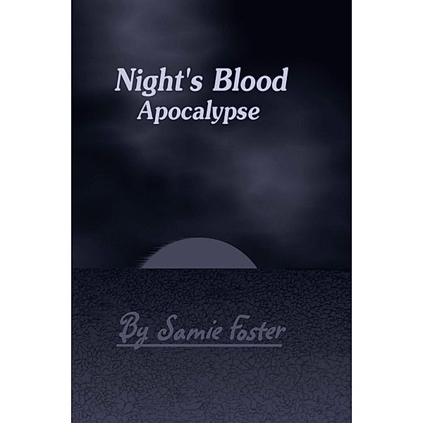 Night's Blood Apocalypse / Samie Foster, Samie Foster