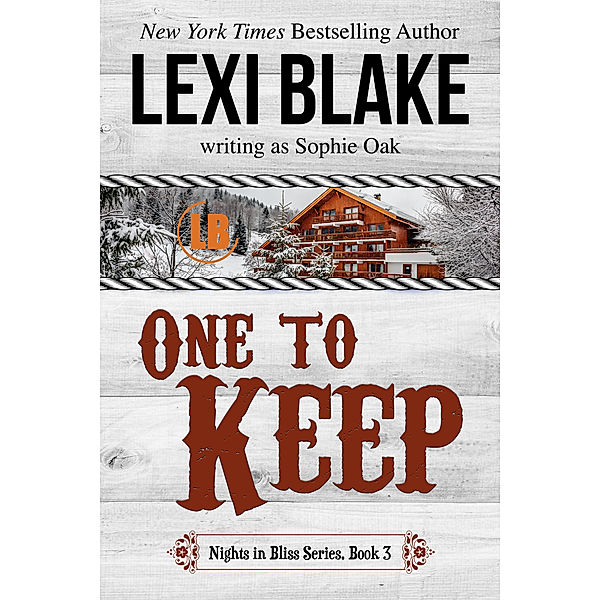 Nights in Bliss, Colorado: One to Keep, Nights in Bliss, Colorado, Book 3, Lexi Blake