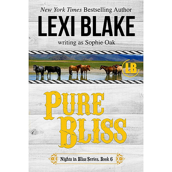 Nights in Bliss, Colorado: Pure Bliss, Nights in Bliss, Colorado, Book 6, Lexi Blake