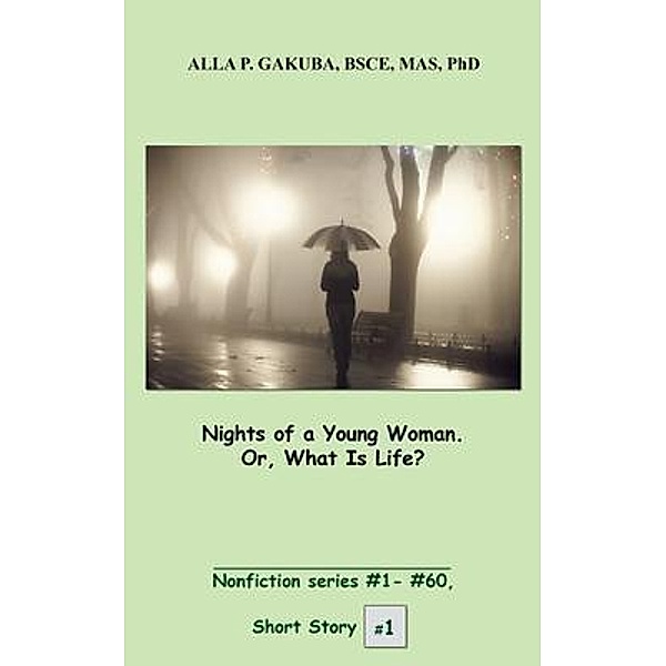 Nights of a Young Woman. Or, What Is Life? / Know-How Skills, Alla P Gakuba