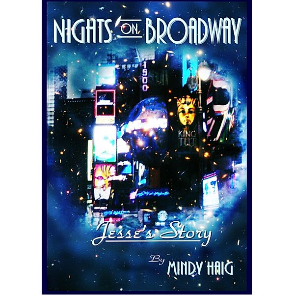 Nights on Broadway (The Wishing Place/The White Room, #3) / The Wishing Place/The White Room, Mindy Haig